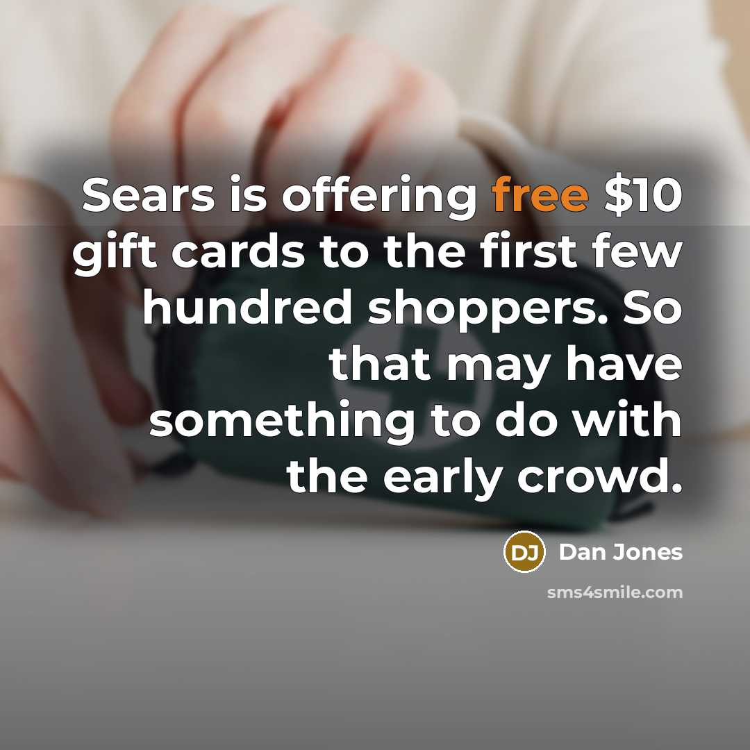 “Sears is offering free $10 gift cards to the first…” quote by Dan Jones