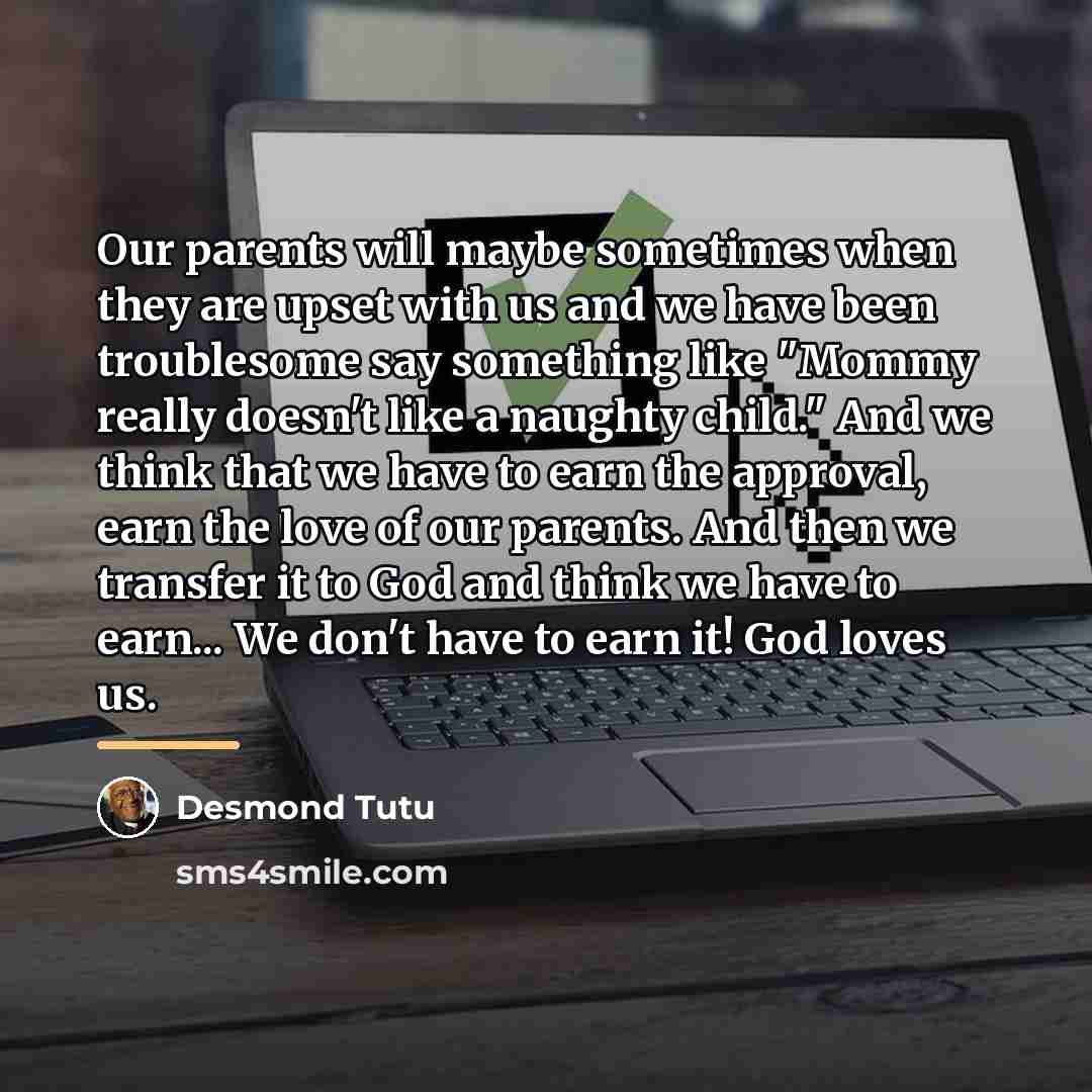 “Our parents will maybe sometimes when they are upset with…” quote by Desmond Tutu