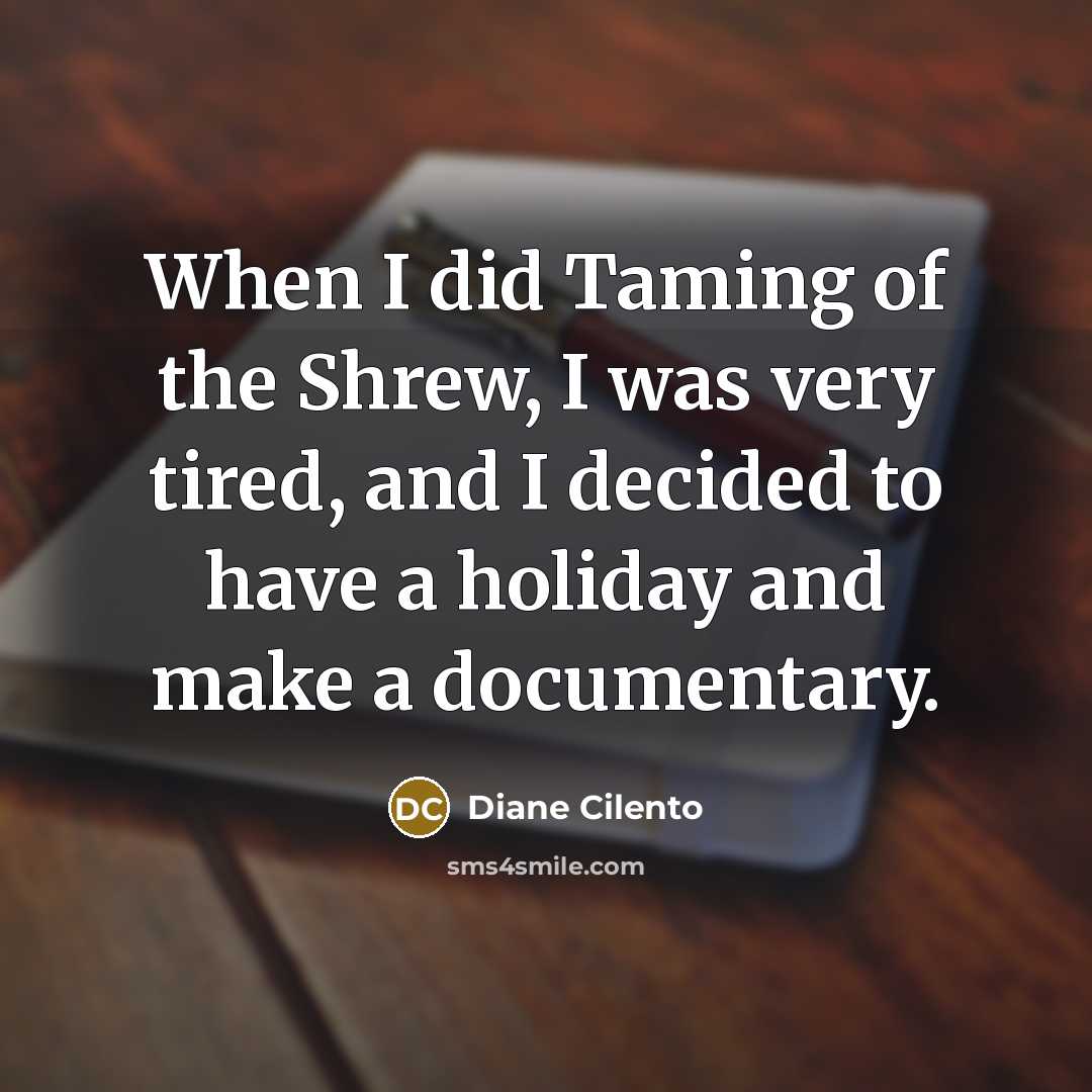 “When I did Taming of the Shrew, I was very…” quote by Diane Cilento