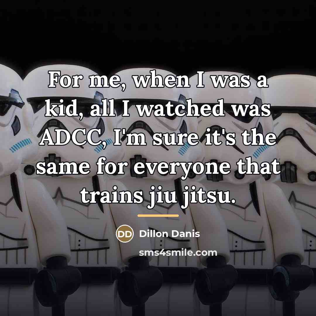 “For me, when I was a kid, all I watched…” quote by Dillon Danis