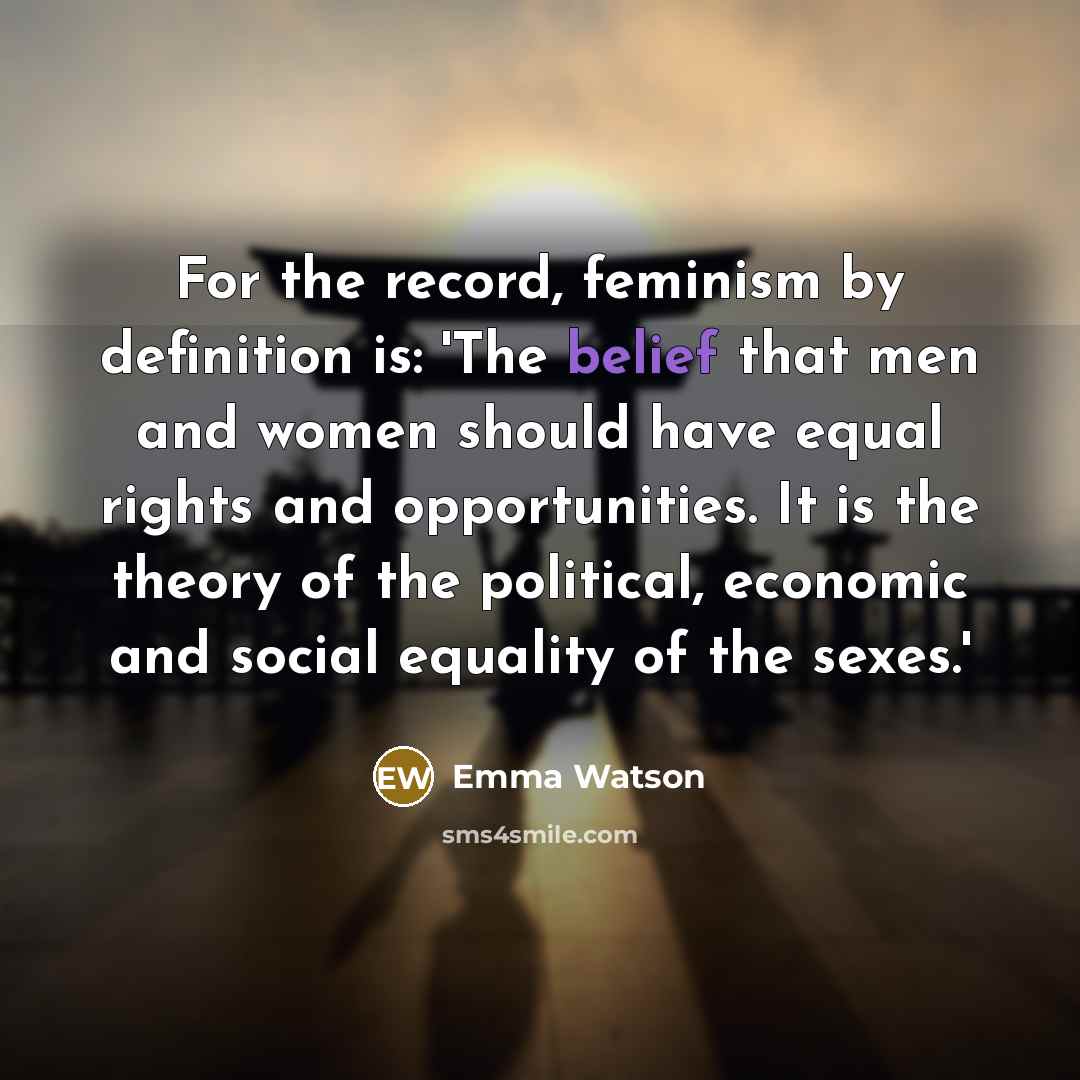 “For the record, feminism by definition is: 'The belief that…” quote by Emma Watson