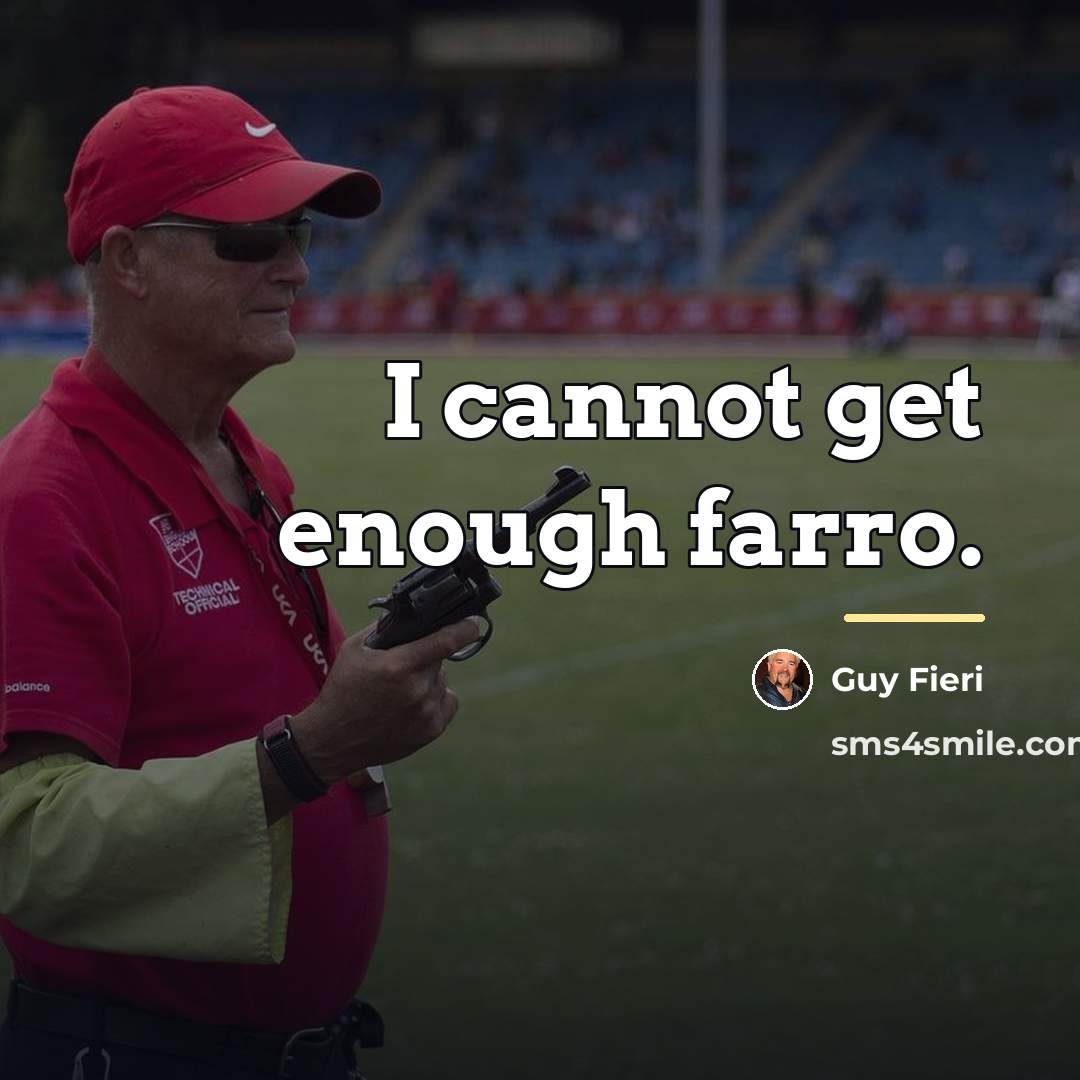 “I cannot get enough farro.…” quote by Guy Fieri