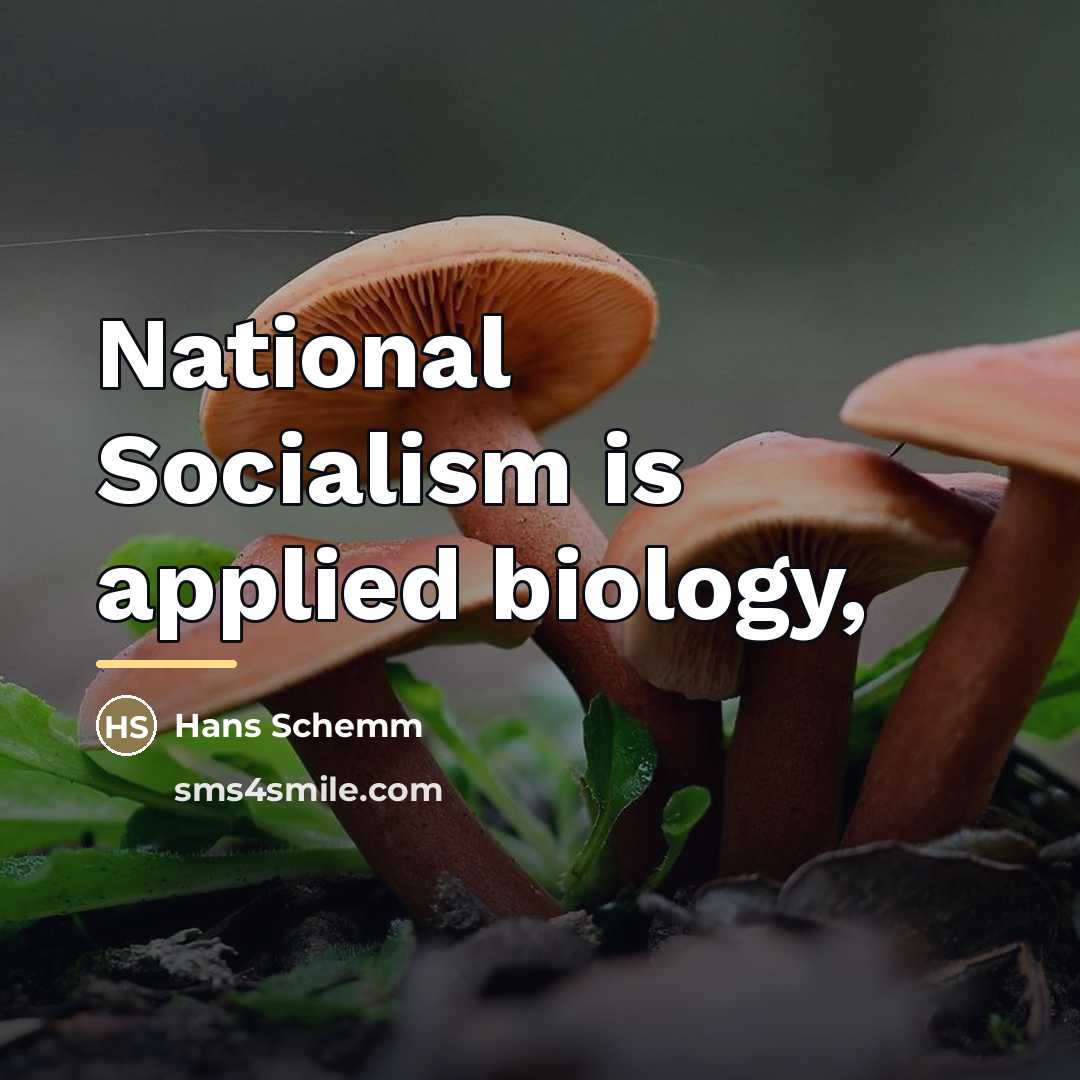 “National Socialism is applied biology,…” quote by Hans Schemm