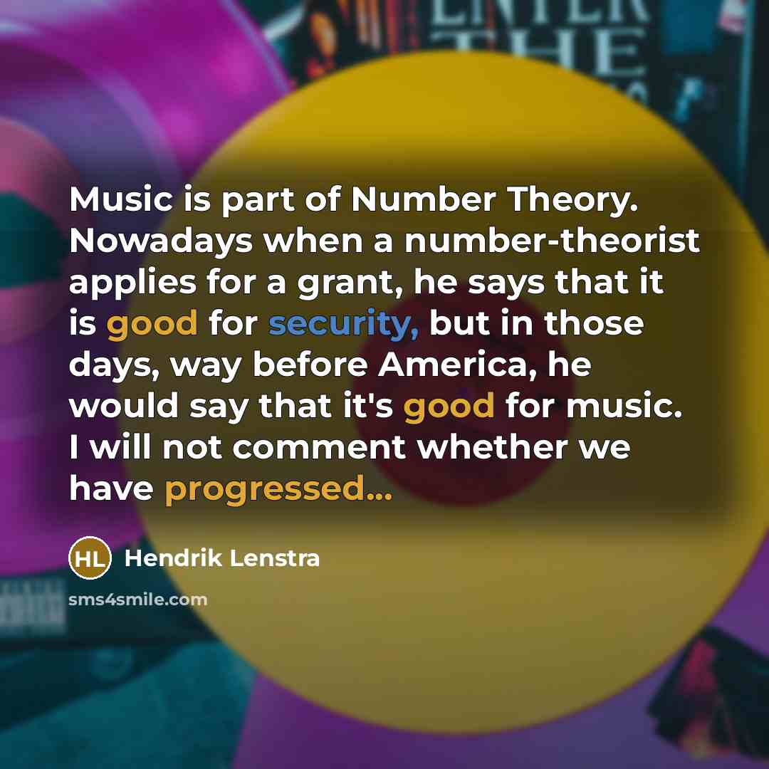 “Music is part of Number Theory. Nowadays when a number-theorist…” quote by Hendrik Lenstra