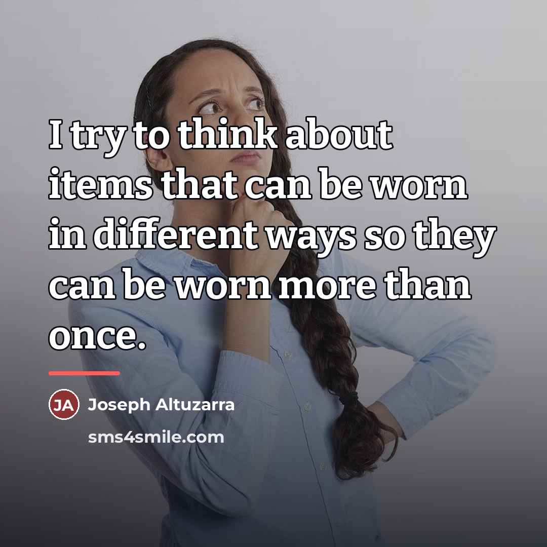 “I try to think about items that can be worn…” quote by Joseph Altuzarra