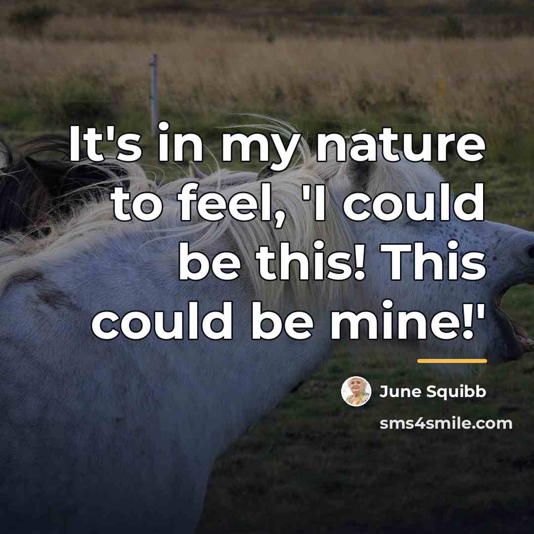 “It's in my nature to feel, 'I could be this!…” quote by June Squibb