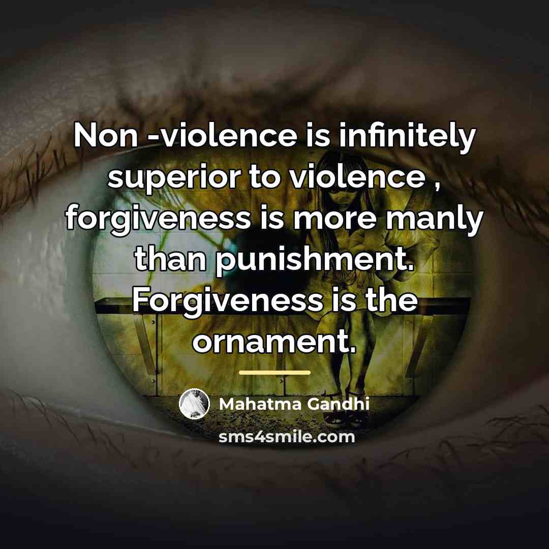 “Non -violence is infinitely superior to violence , forgiveness is…” quote by Mahatma Gandhi