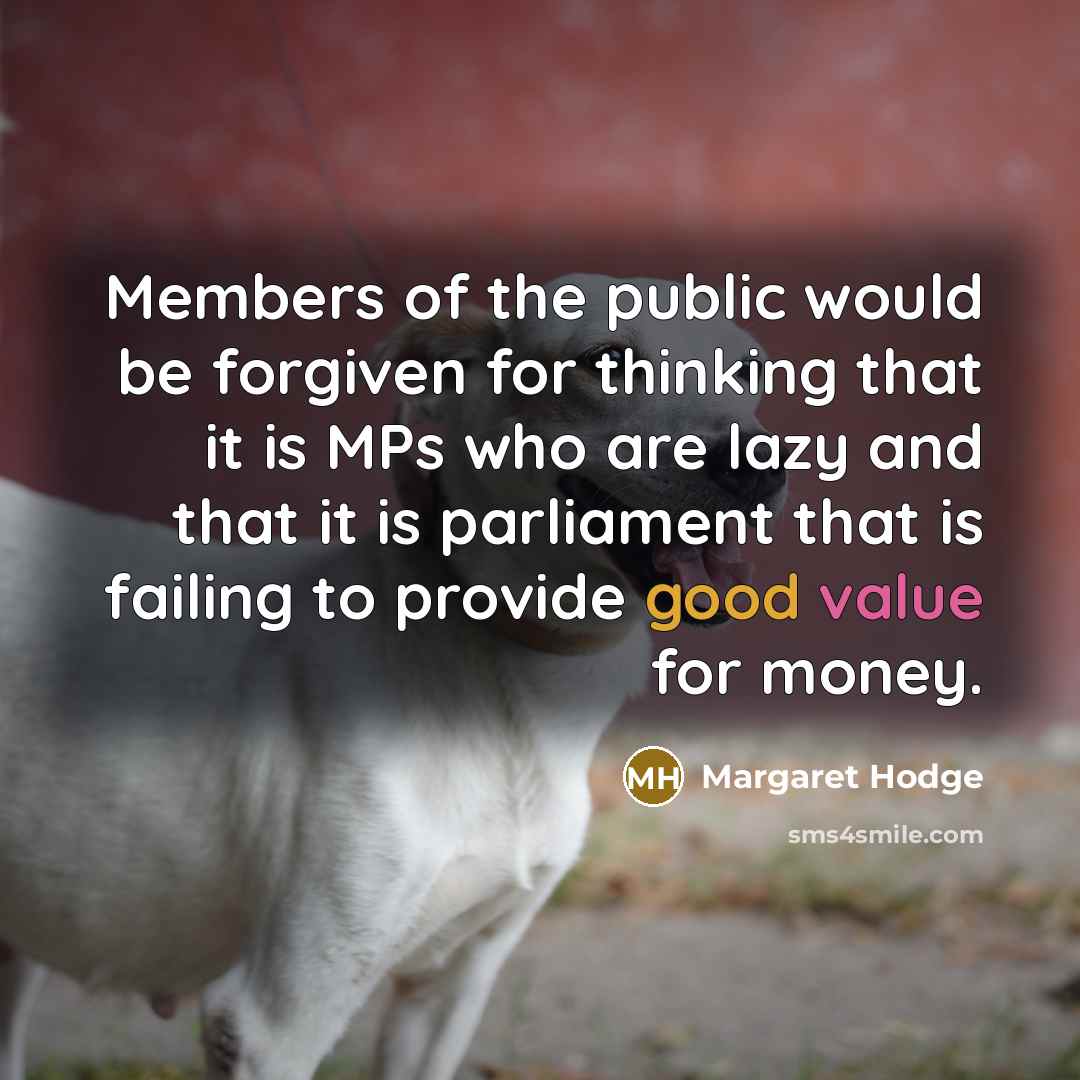 “Members of the public would be forgiven for thinking that…” quote by Margaret Hodge