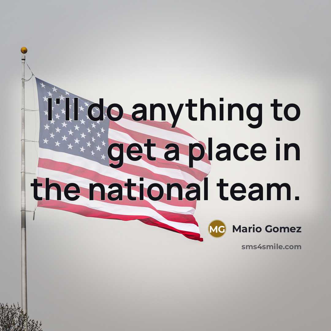 “I'll do anything to get a place in the national…” quote by Mario Gomez