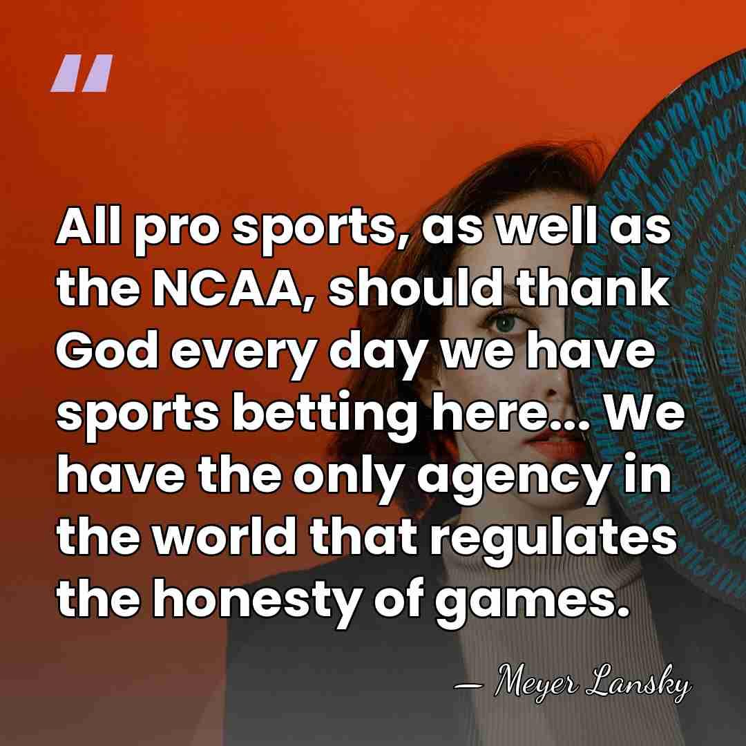 All pro sports, as well as the NCAA, should thank God every&hellip; - Meyer Lansky