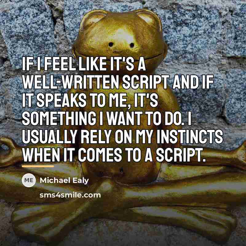 “If I feel like it's a well-written script and if…” quote by Michael Ealy