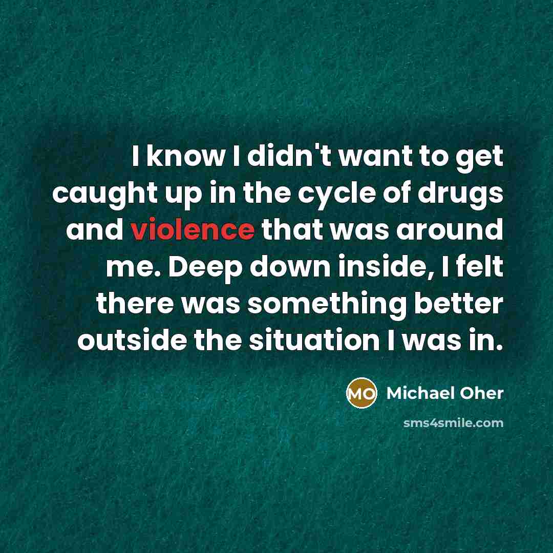 “I know I didn't want to get caught up in…” quote by Michael Oher