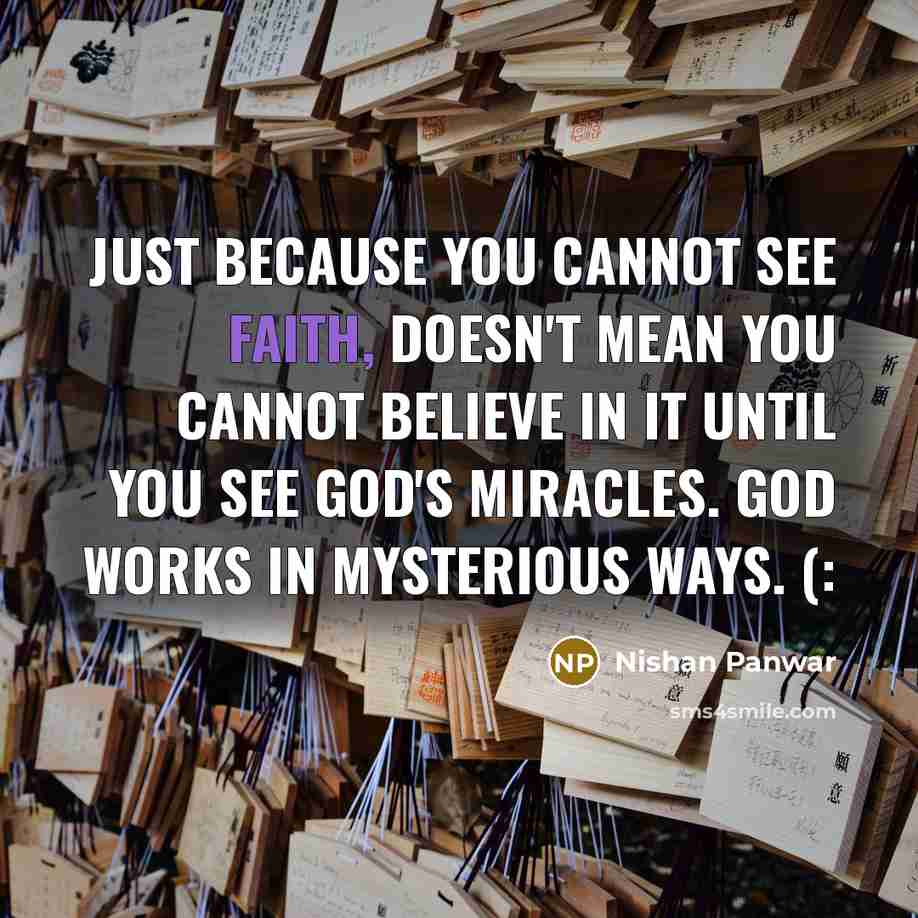 “Just because you cannot see faith, doesn't mean you cannot…” quote by Nishan Panwar