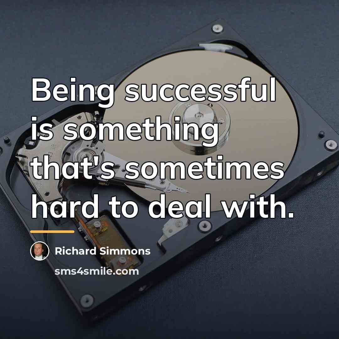 “Being successful is something that's sometimes hard to deal with.…” quote by Richard Simmons