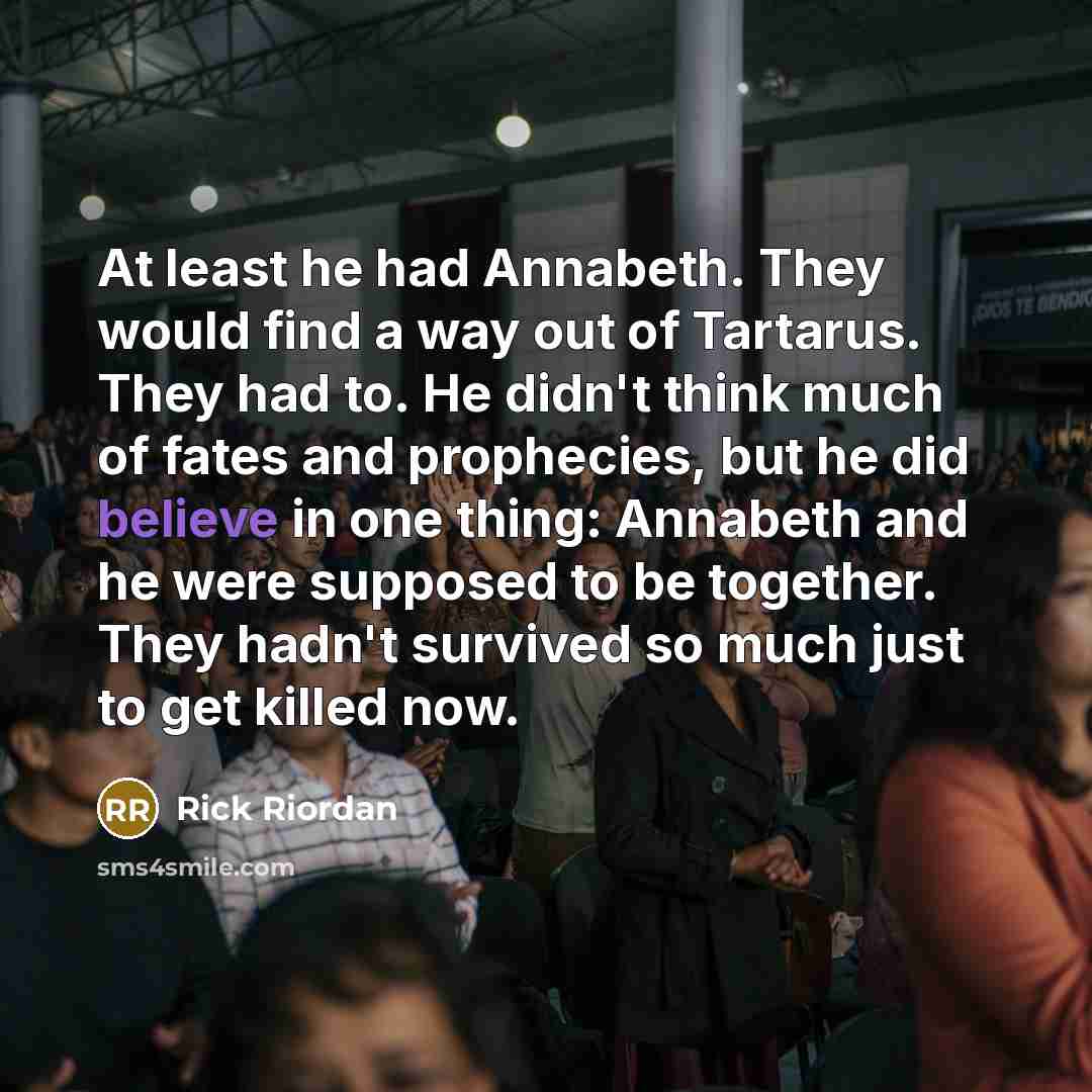 “At least he had Annabeth. They would find a way…” quote by Rick Riordan