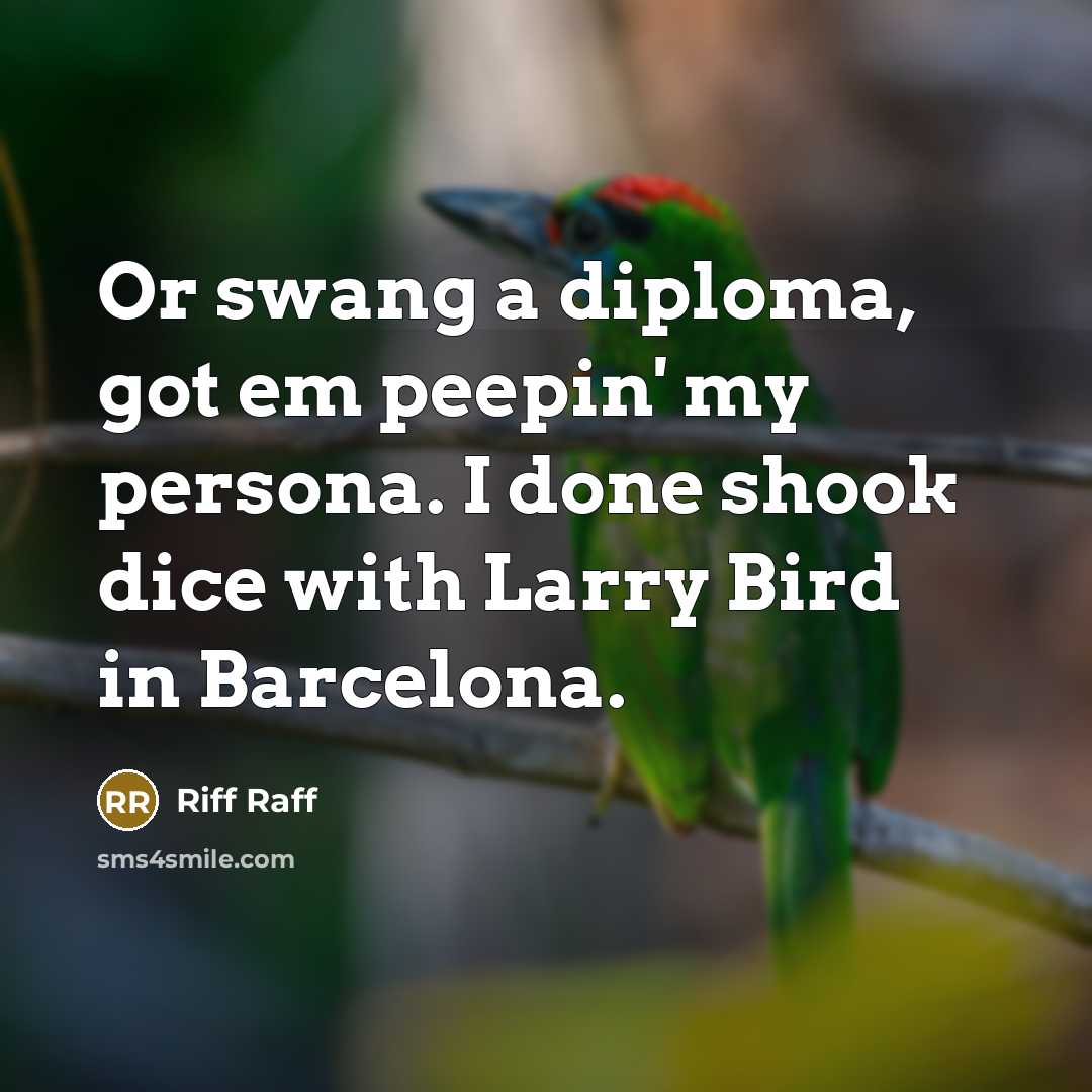 “Or swang a diploma, got em peepin' my persona. I…” quote by Riff Raff