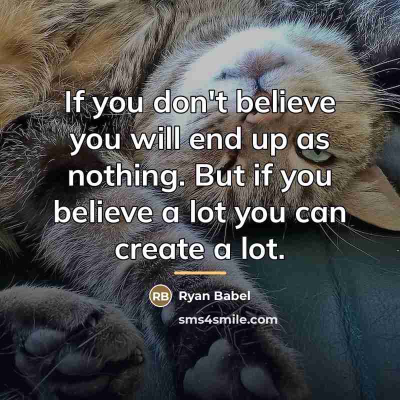 “If you don't believe you will end up as nothing.…” quote by Ryan Babel