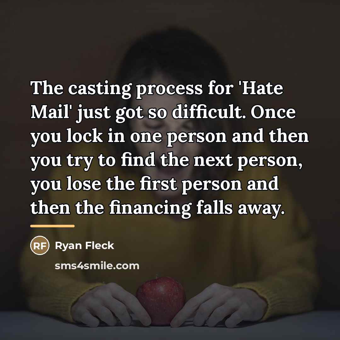 “The casting process for 'Hate Mail' just got so difficult.…” quote by Ryan Fleck
