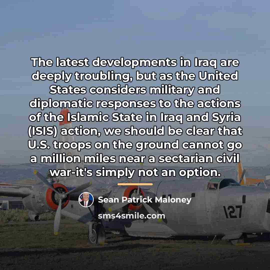 “The latest developments in Iraq are deeply troubling, but as…” quote by Sean Patrick Maloney