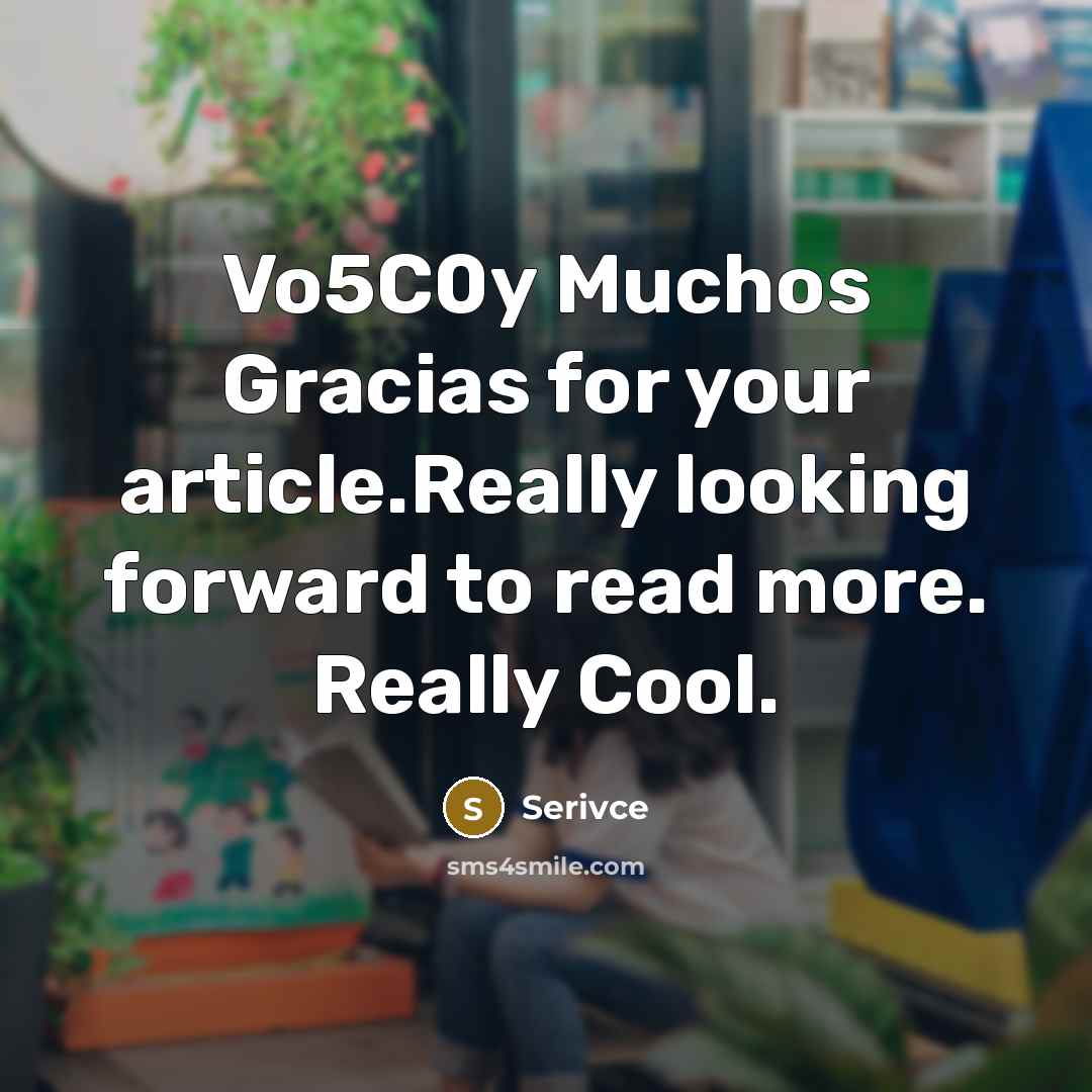 “Vo5C0y Muchos Gracias for your article.Really looking forward to read…” quote by Serivce