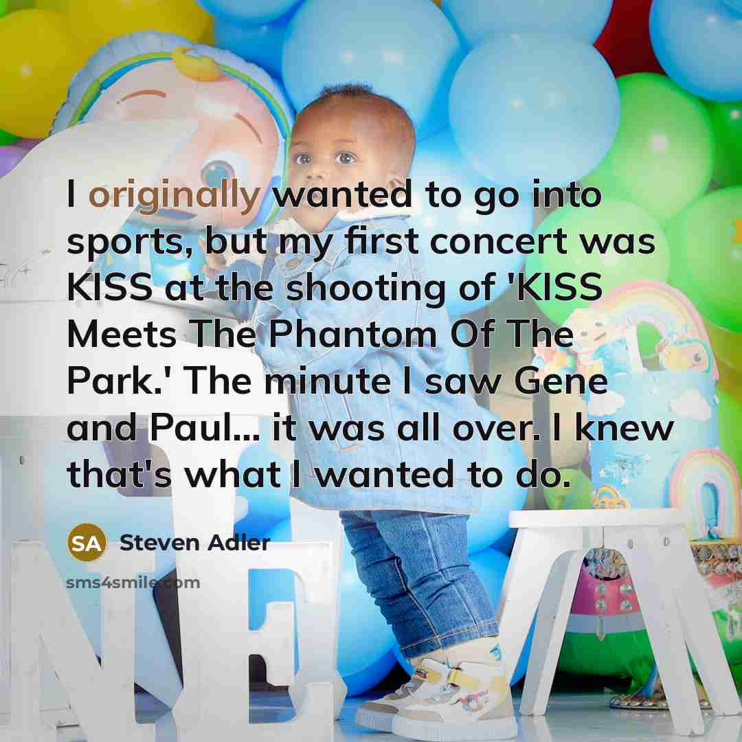 “I originally wanted to go into sports, but my first…” quote by Steven Adler