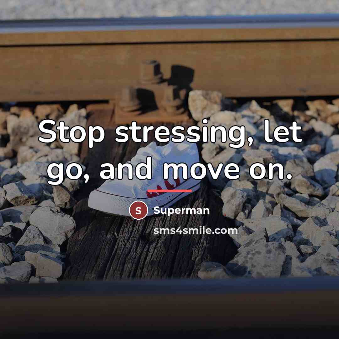 “Stop stressing, let go, and move on.…” quote by Superman