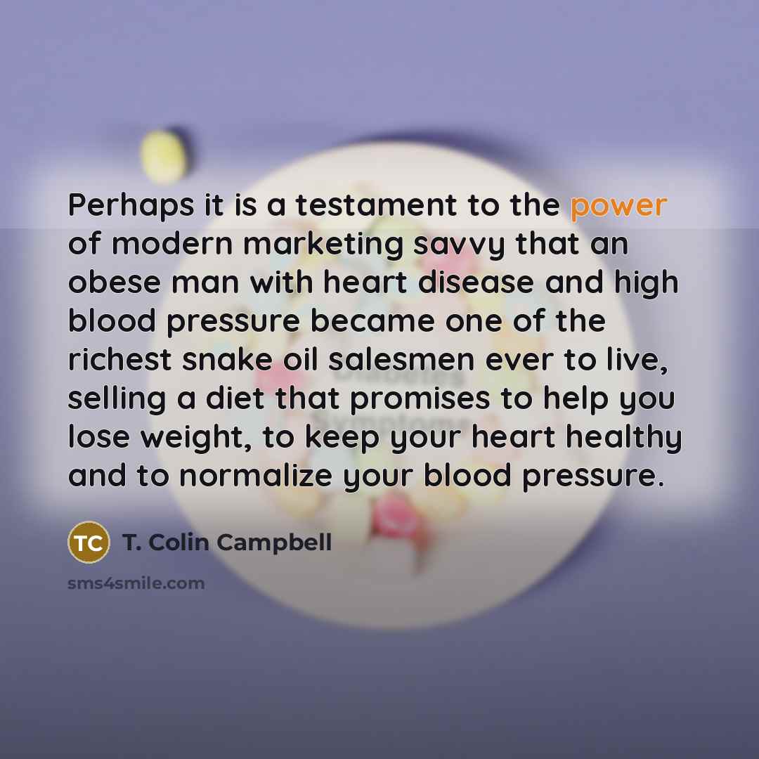 “Perhaps it is a testament to the power of modern…” quote by T. Colin Campbell