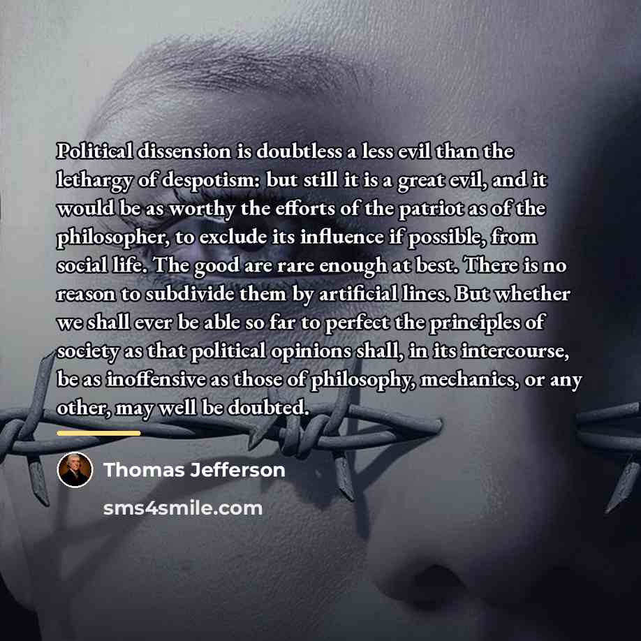 “Political dissension is doubtless a less evil than the lethargy…” quote by Thomas Jefferson