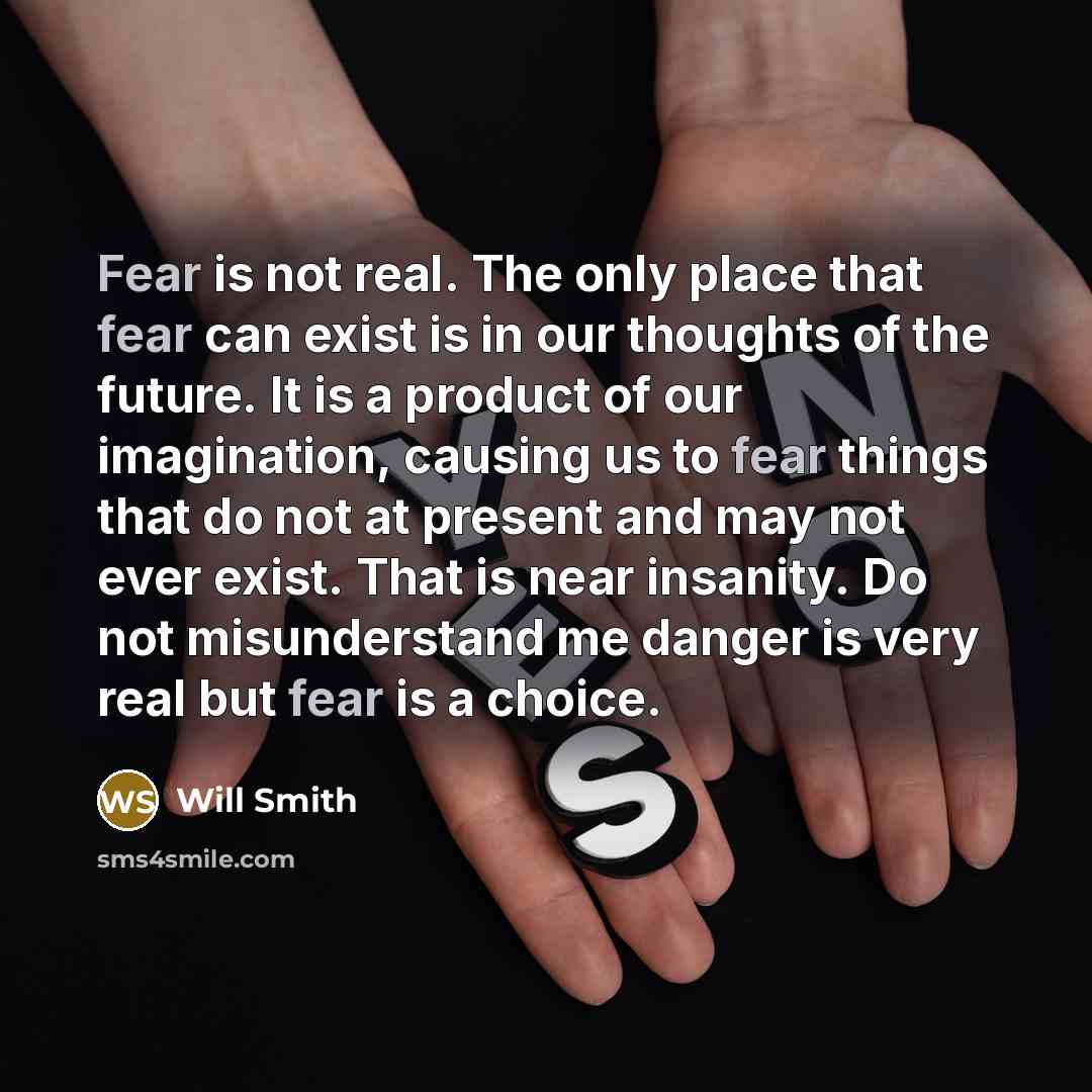 “Fear is not real. The only place that fear can…” quote by Will Smith