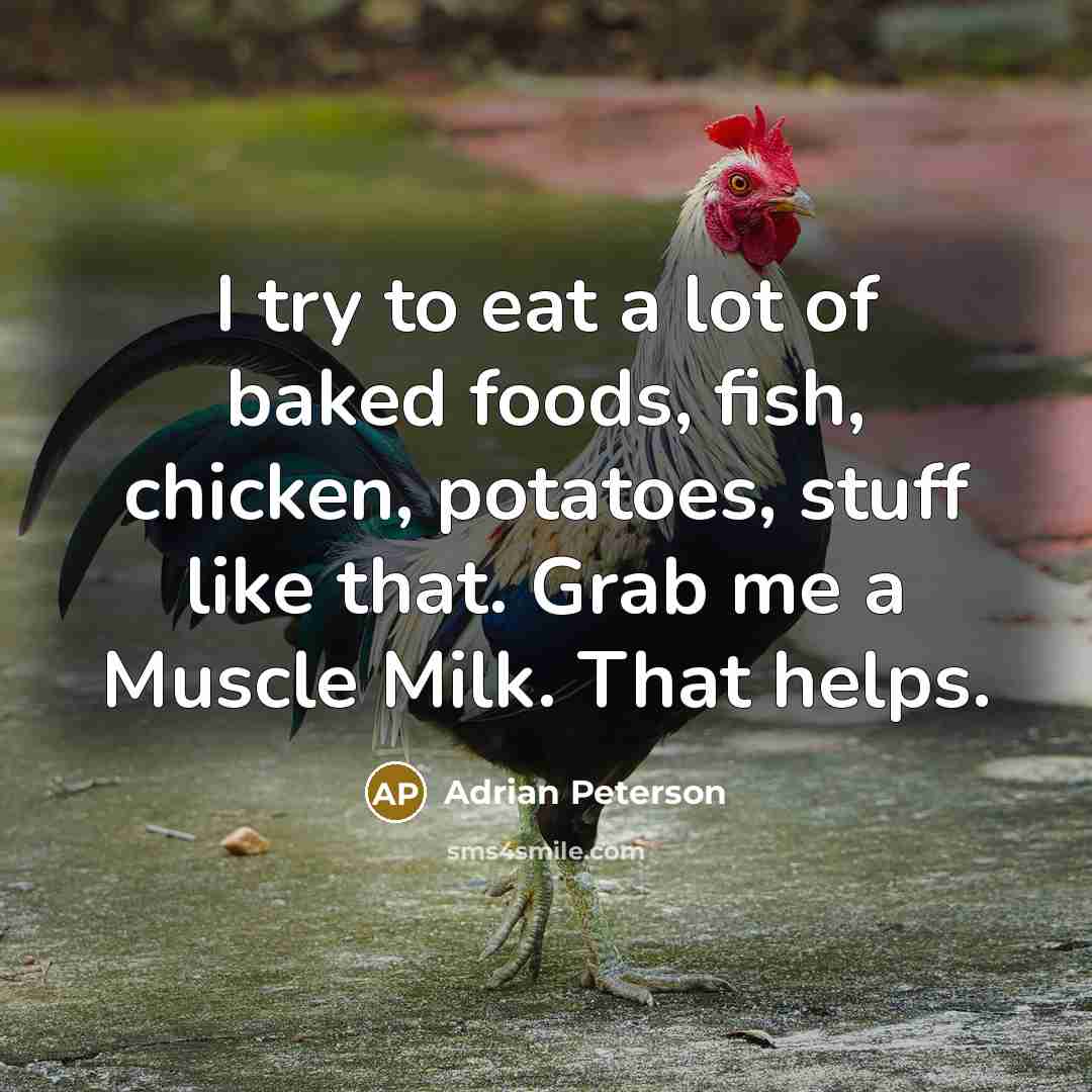 “I try to eat a lot of baked foods, fish,…” quote by Adrian Peterson