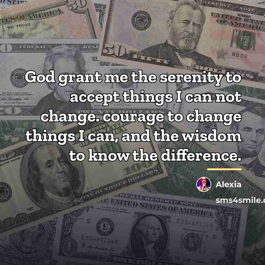 “God grant me the serenity to accept things I can…” quote by Alexia