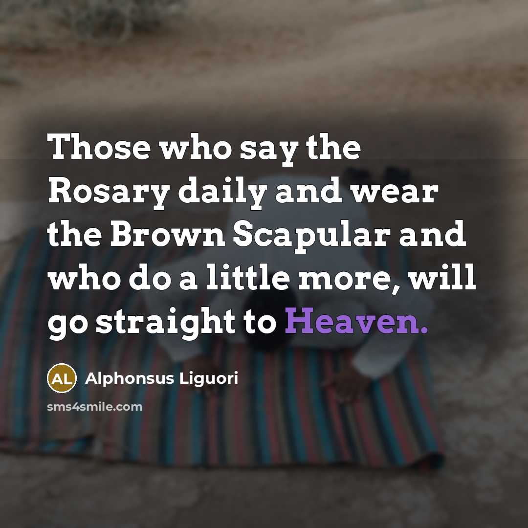 “Those who say the Rosary daily and wear the Brown…” quote by Alphonsus Liguori