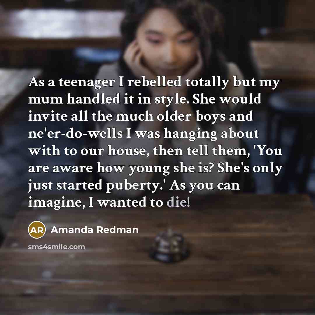 “As a teenager I rebelled totally but my mum handled…” quote by Amanda Redman