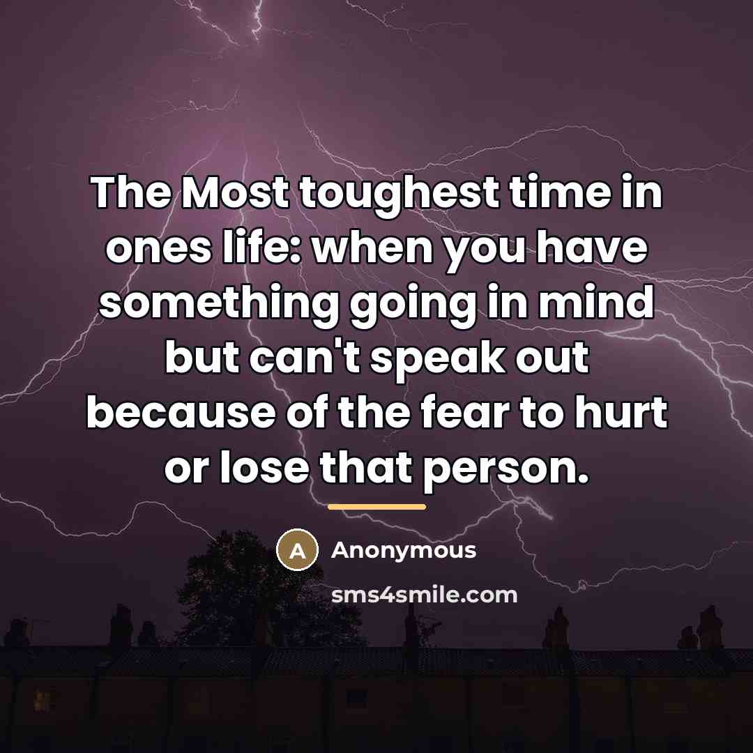 “The Most toughest time in ones life: when you have…” quote by Anonymous