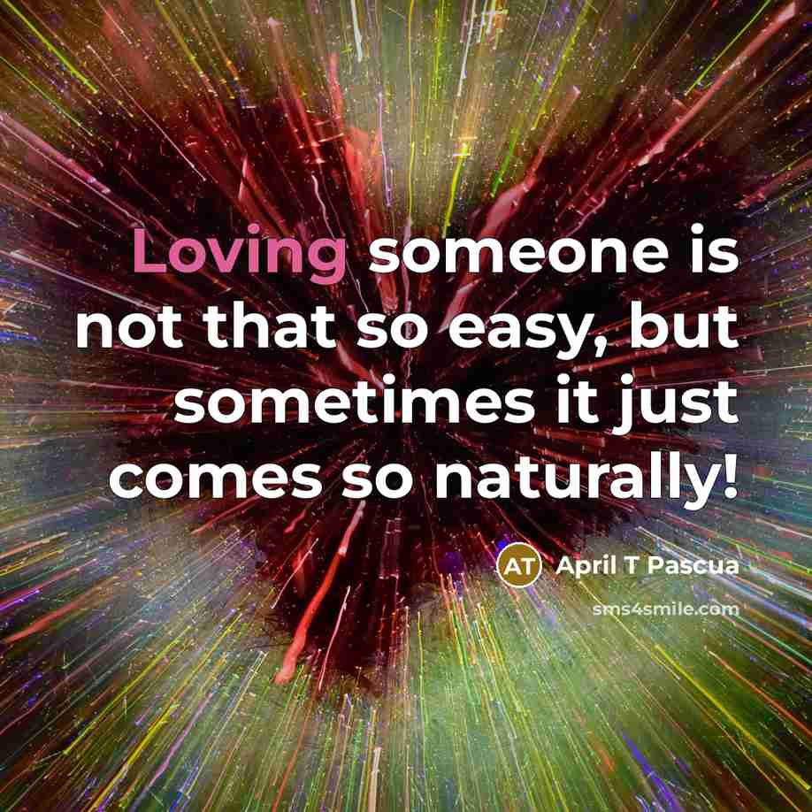 “Loving someone is not that so easy, but sometimes it…” quote by April T Pascua
