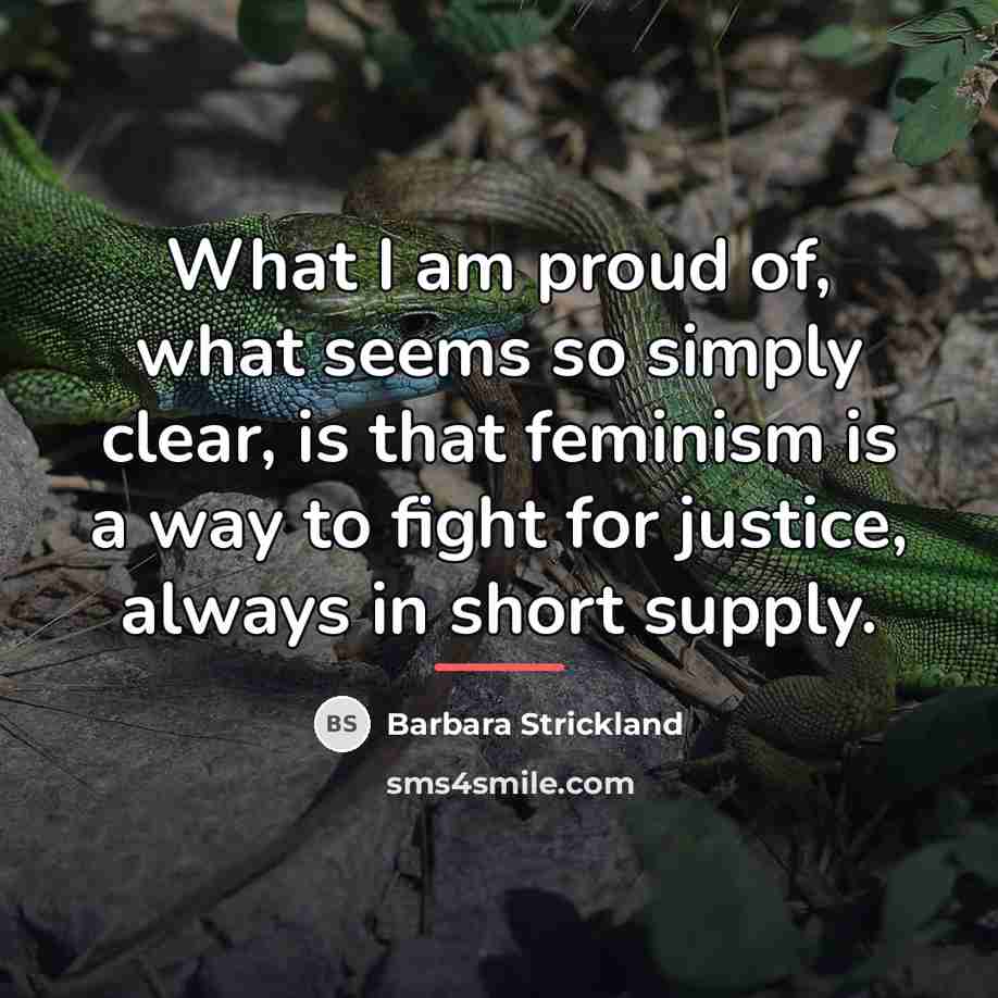 “What I am proud of, what seems so simply clear,…” quote by Barbara Strickland