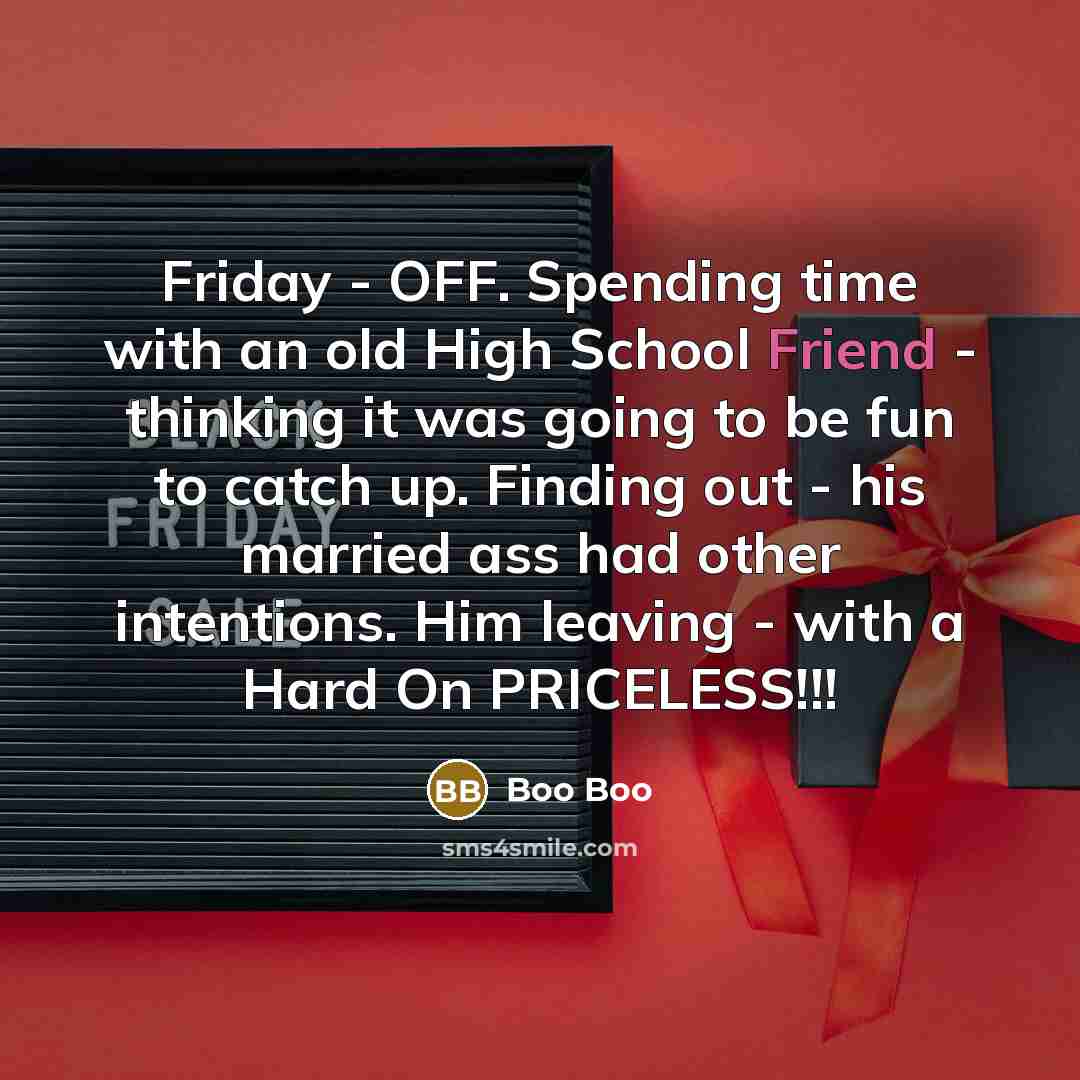 “Friday - OFF. Spending time with an old High School…” quote by Boo Boo