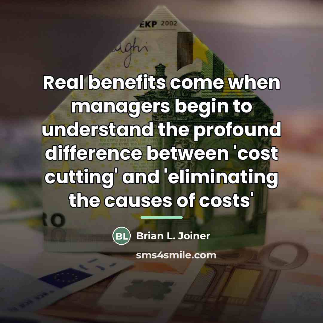 “Real benefits come when managers begin to understand the profound…” quote by Brian L. Joiner