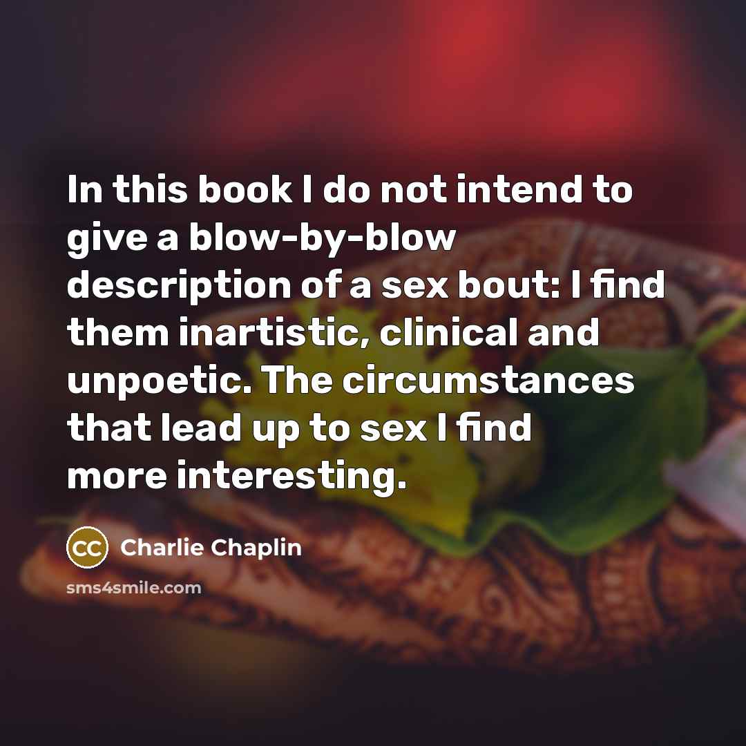 “In this book I do not intend to give a…” quote by Charlie Chaplin