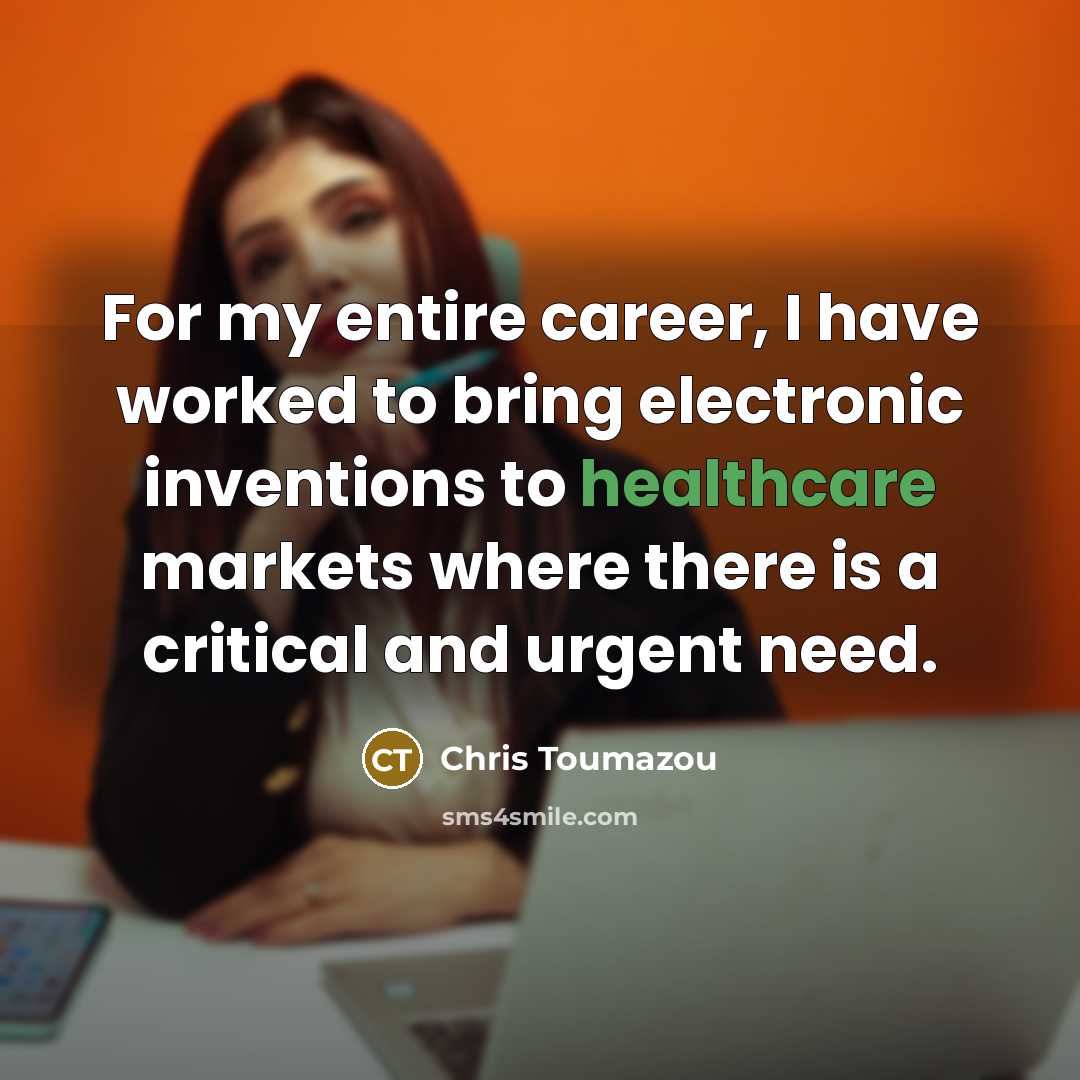 “For my entire career, I have worked to bring electronic…” quote by Chris Toumazou