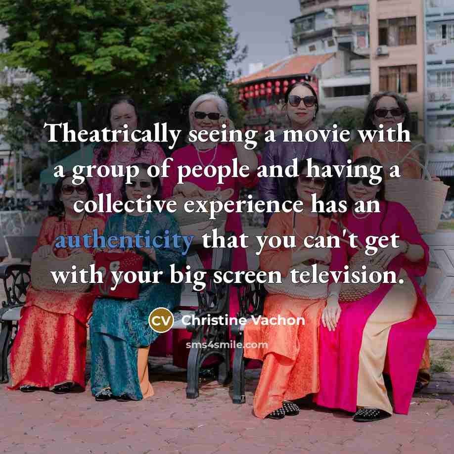 “Theatrically seeing a movie with a group of people and…” quote by Christine Vachon