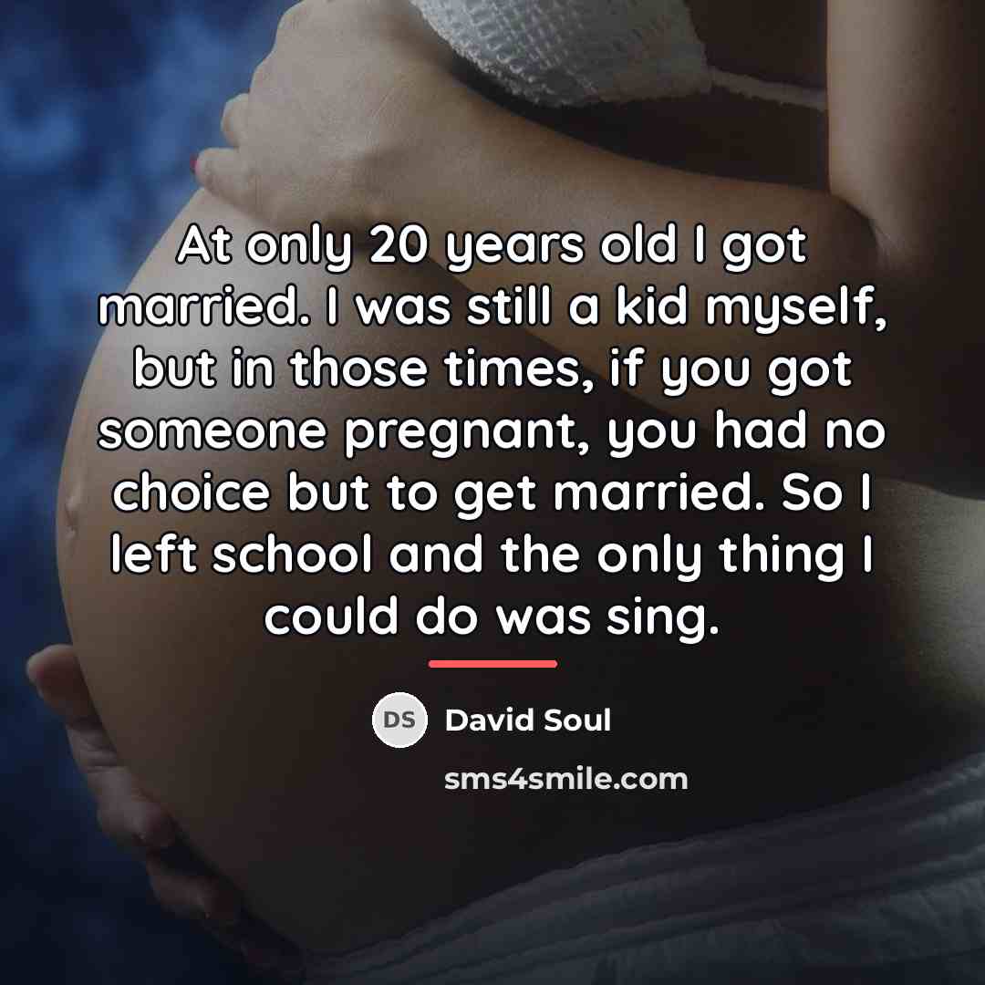 “At only 20 years old I got married. I was…” quote by David Soul