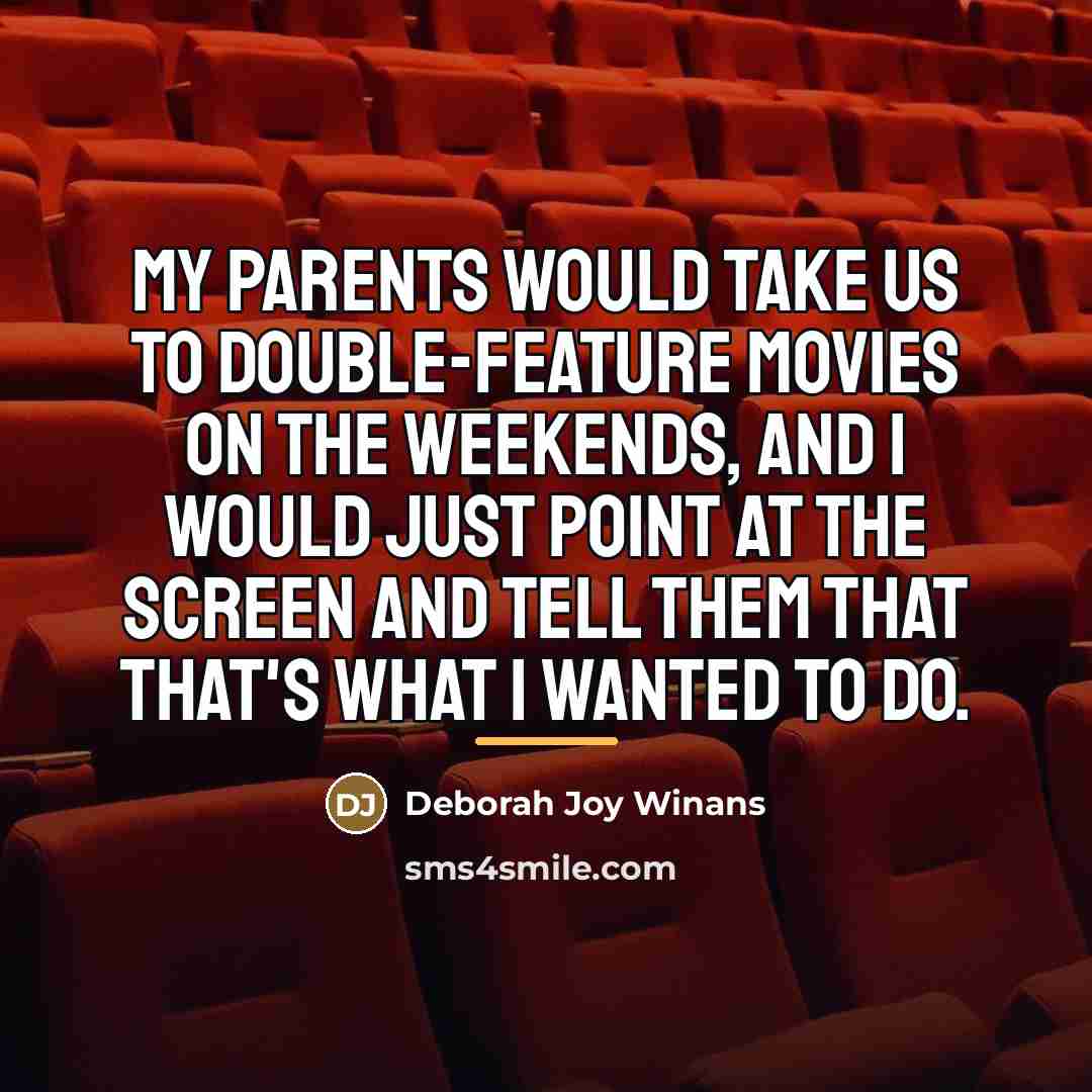 “My parents would take us to double-feature movies on the…” quote by Deborah Joy Winans