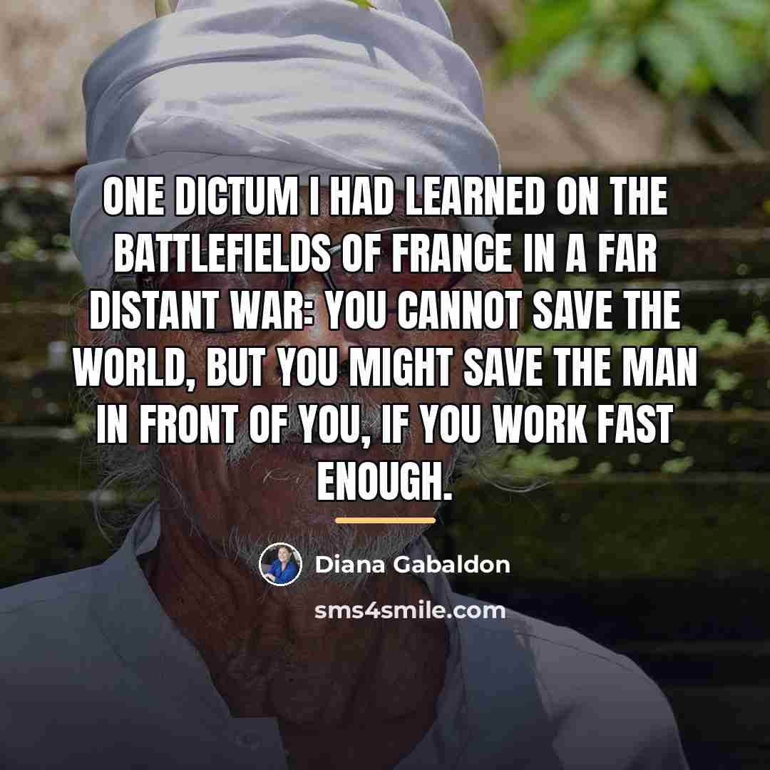 “One dictum I had learned on the battlefields of France…” quote by Diana Gabaldon