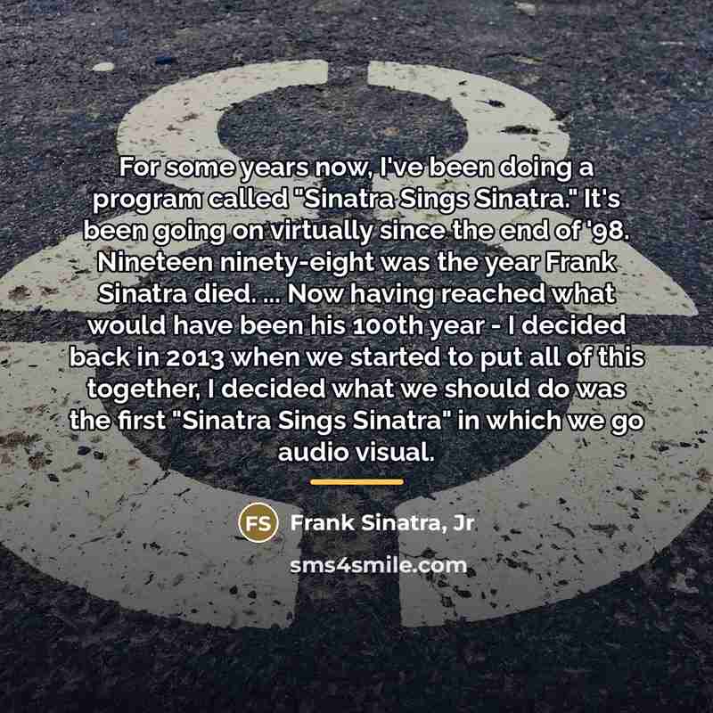 “For some years now, I've been doing a program called…” quote by Frank Sinatra, Jr