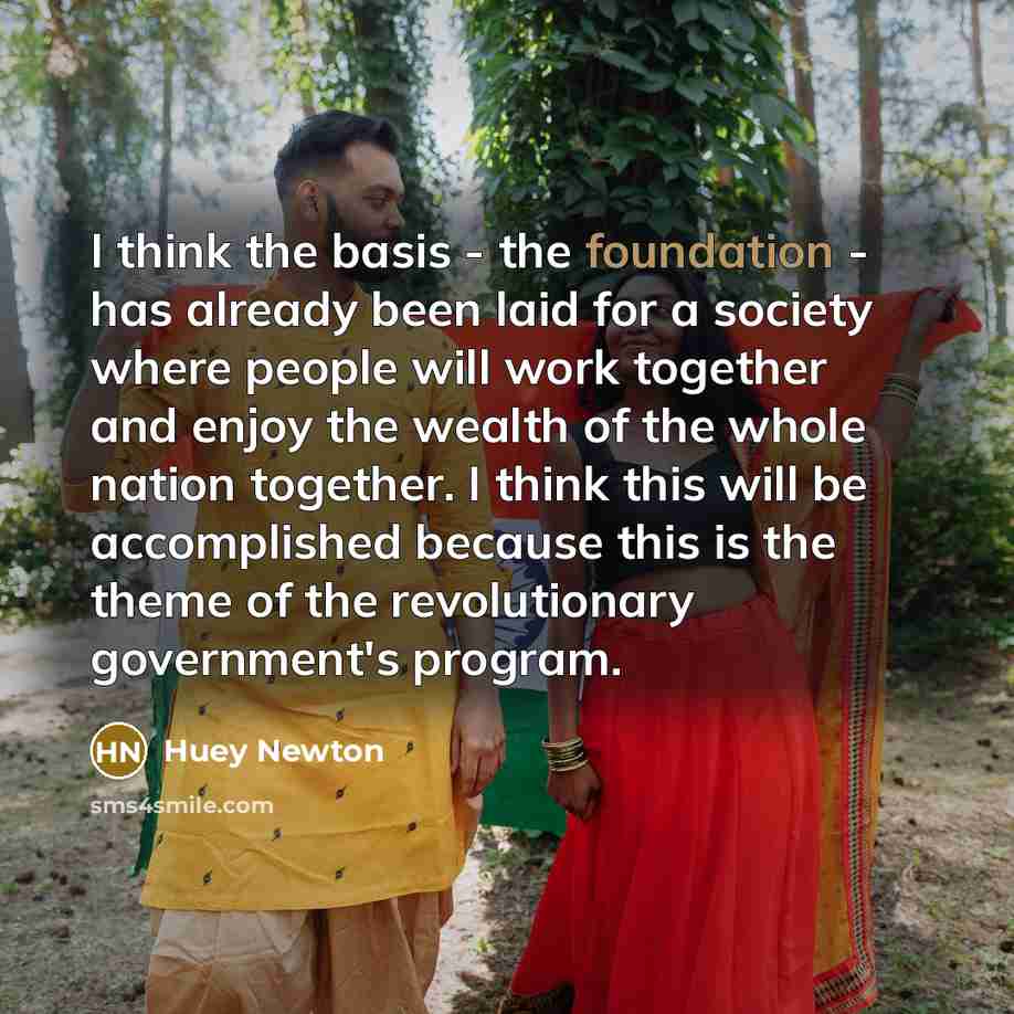 “I think the basis - the foundation - has already…” quote by Huey Newton