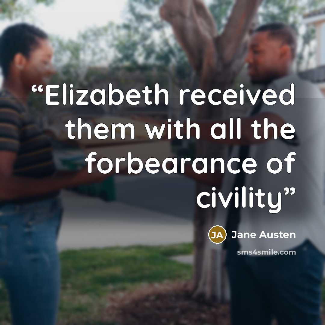 “Elizabeth received them with all the forbearance of civility” quote by Jane Austen