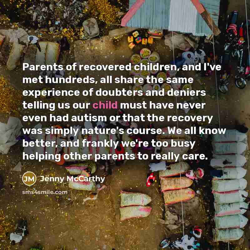 “Parents of recovered children, and I've met hundreds, all share…” quote by Jenny McCarthy