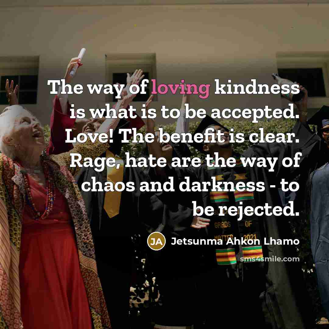 “The way of loving kindness is what is to be…” quote by Jetsunma Ahkon Lhamo