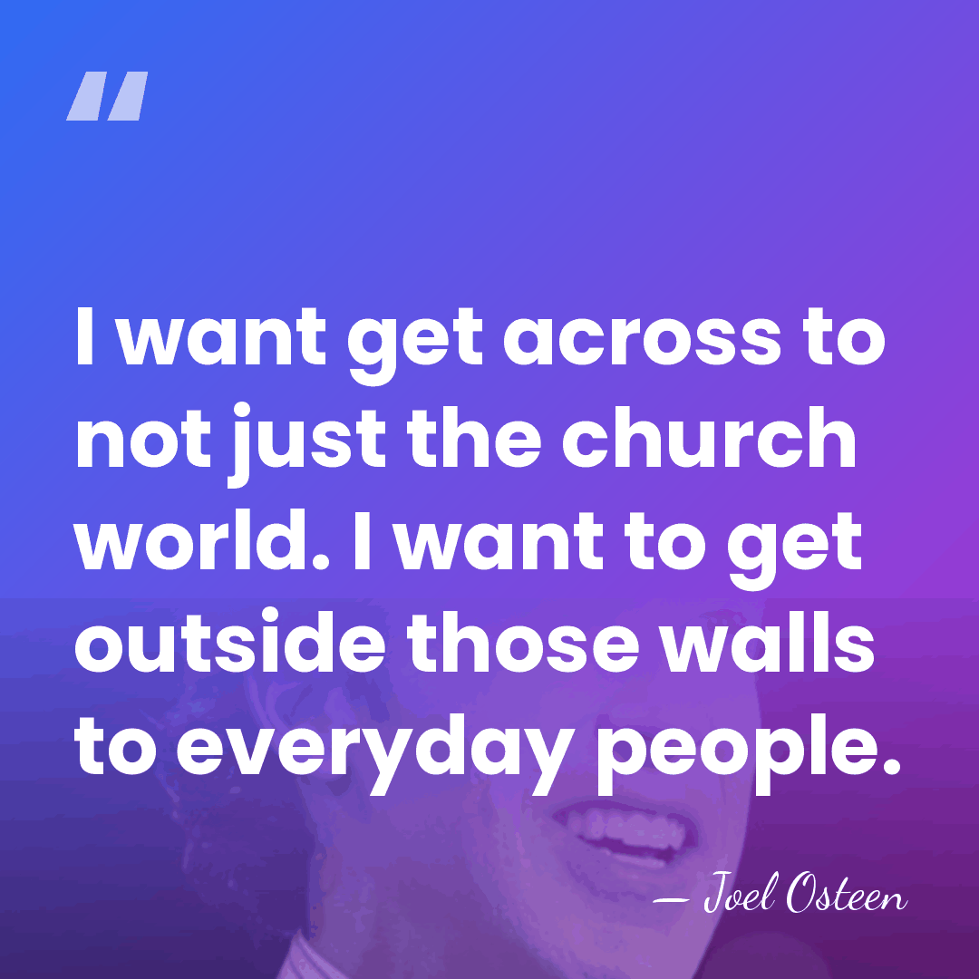 I want get across to not just the church world. I want&hellip; - Joel Osteen